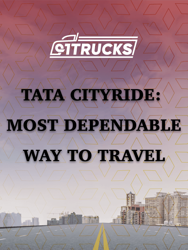 Tata CityRide: Most Dependable way to travel