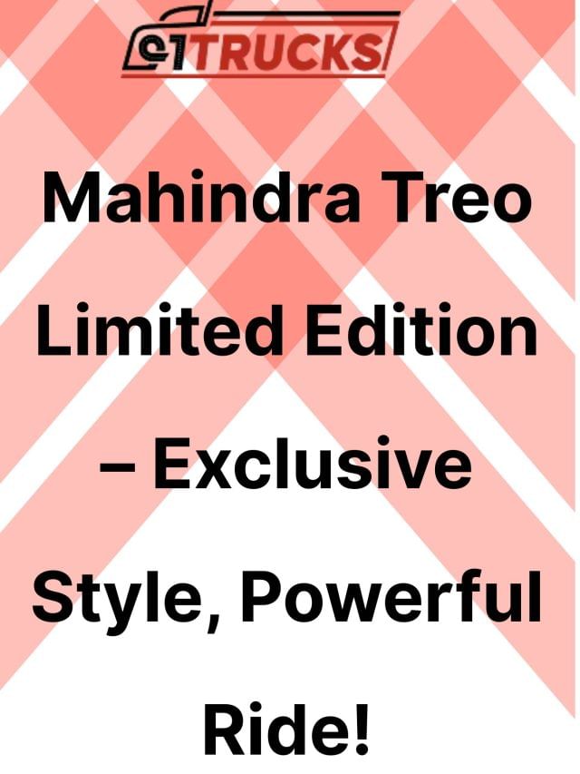 Mahindra Treo Limited Edition – Exclusive Style, Powerful Ride!