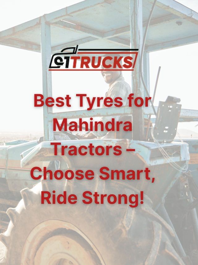 Best Tyres for Mahindra Tractors &#8211; Choose Smart, Ride Strong